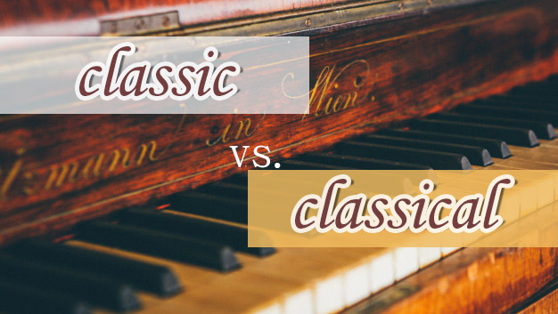 Classic vs. Classical經典不敗？古典老派？英文單字學起來！